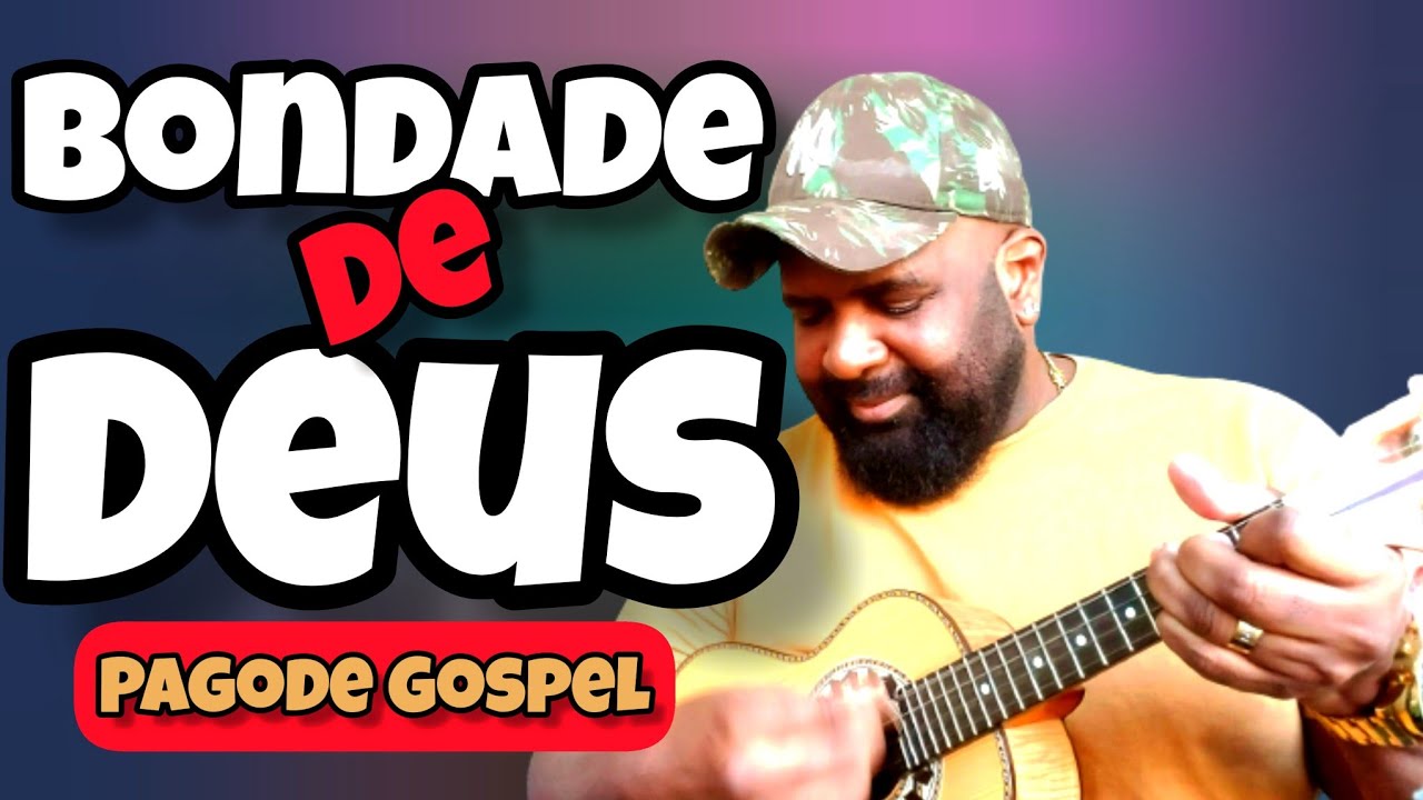 BONDADE DE DEUS - Isaias Saad (Goodness Of God) Pagode GOSPEL cifras simplificadas cavaquinho SAMBA