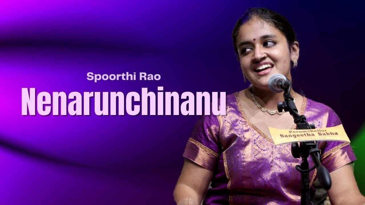 Nenarunchinanu | Spoorthi Rao | Malavi Ragam | Tyagaraja | Carnatic Vocal
