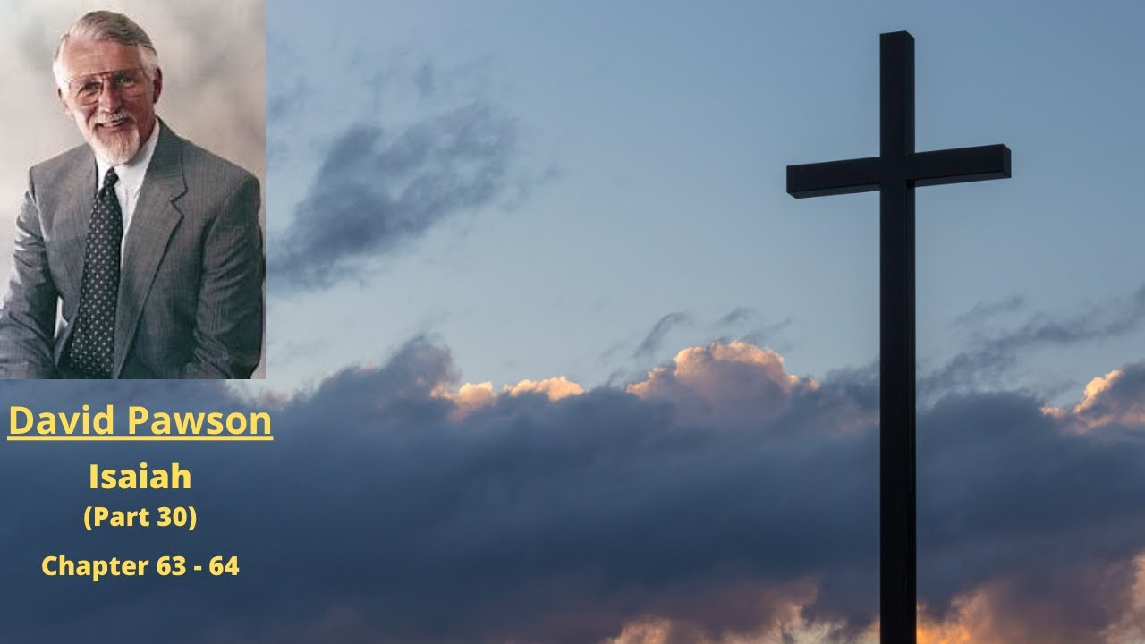 Old Testament Studies: Isaiah (30): Chapters 63 and 64 -- David Pawson