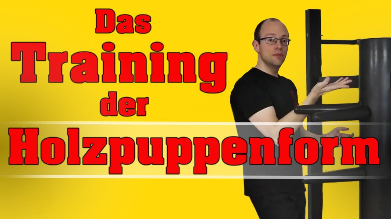 Das Training der Holzpuppenform im Wing Chun: Darauf kommt es an