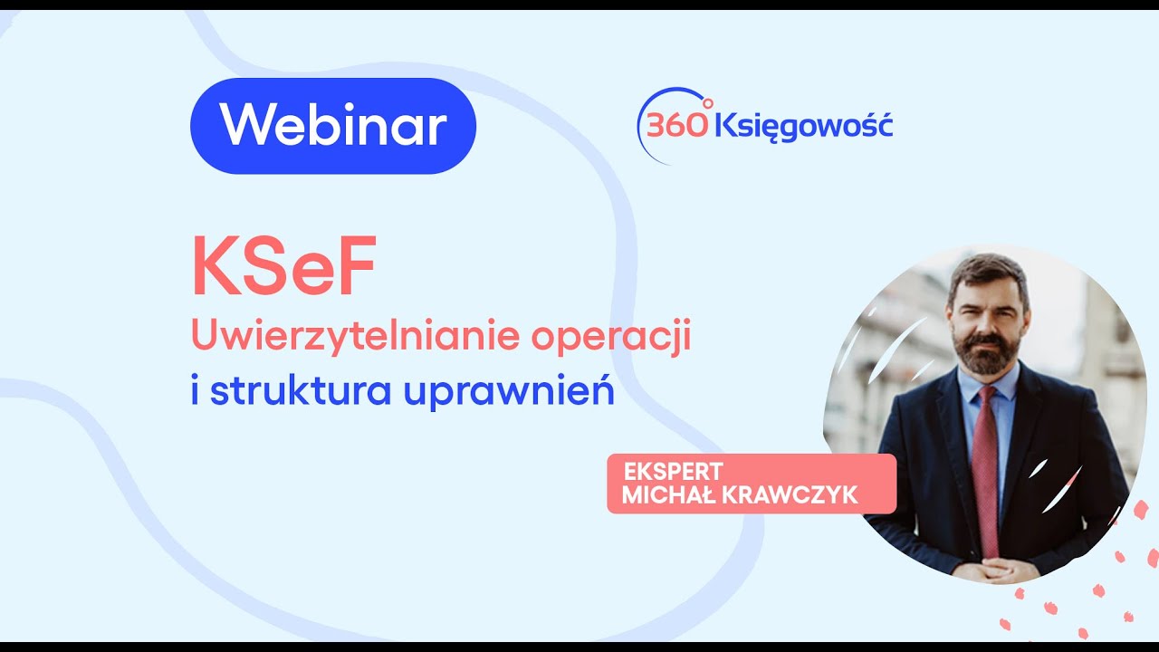 KSeF - uwierzytelnianie operacji i struktura uprawnień