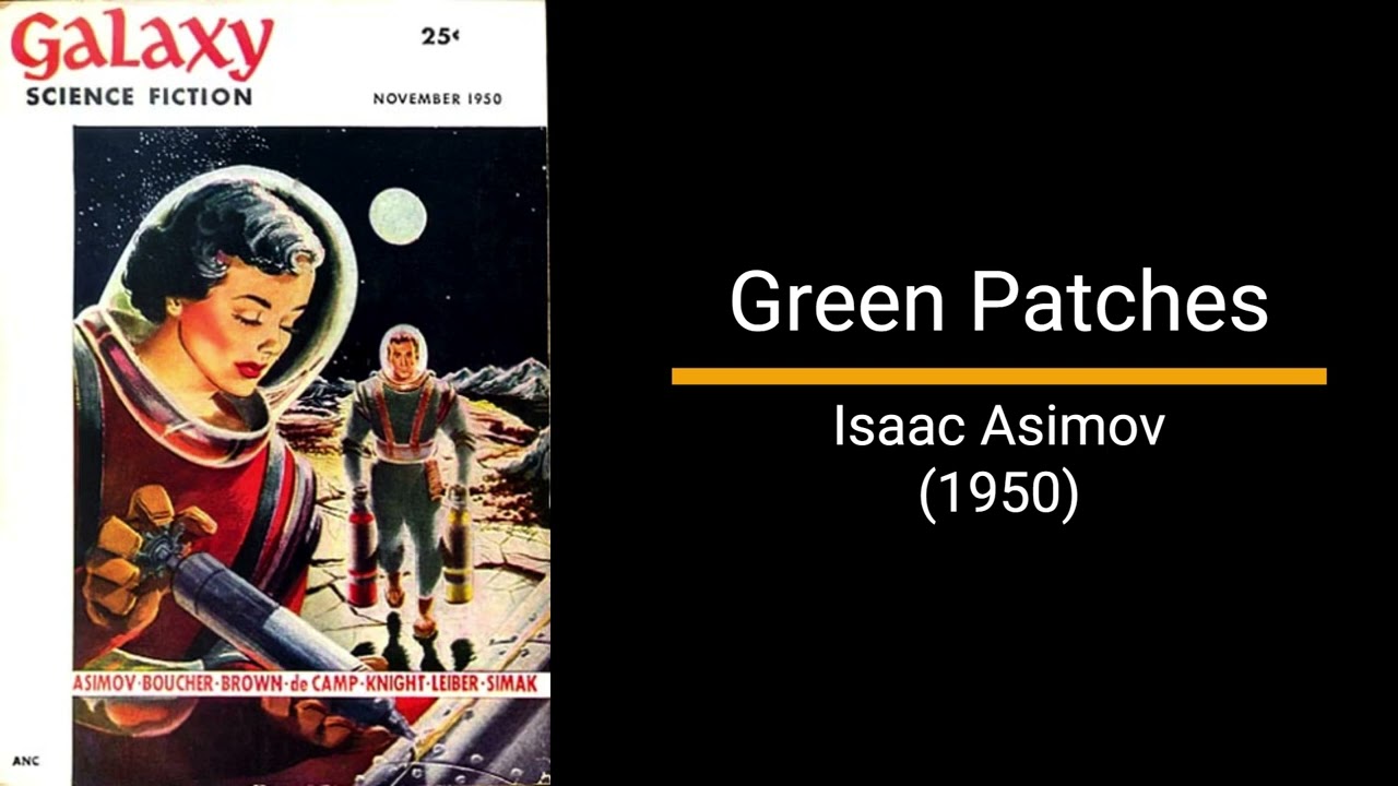 Green Patches - Isaac Asimov (Short Story)