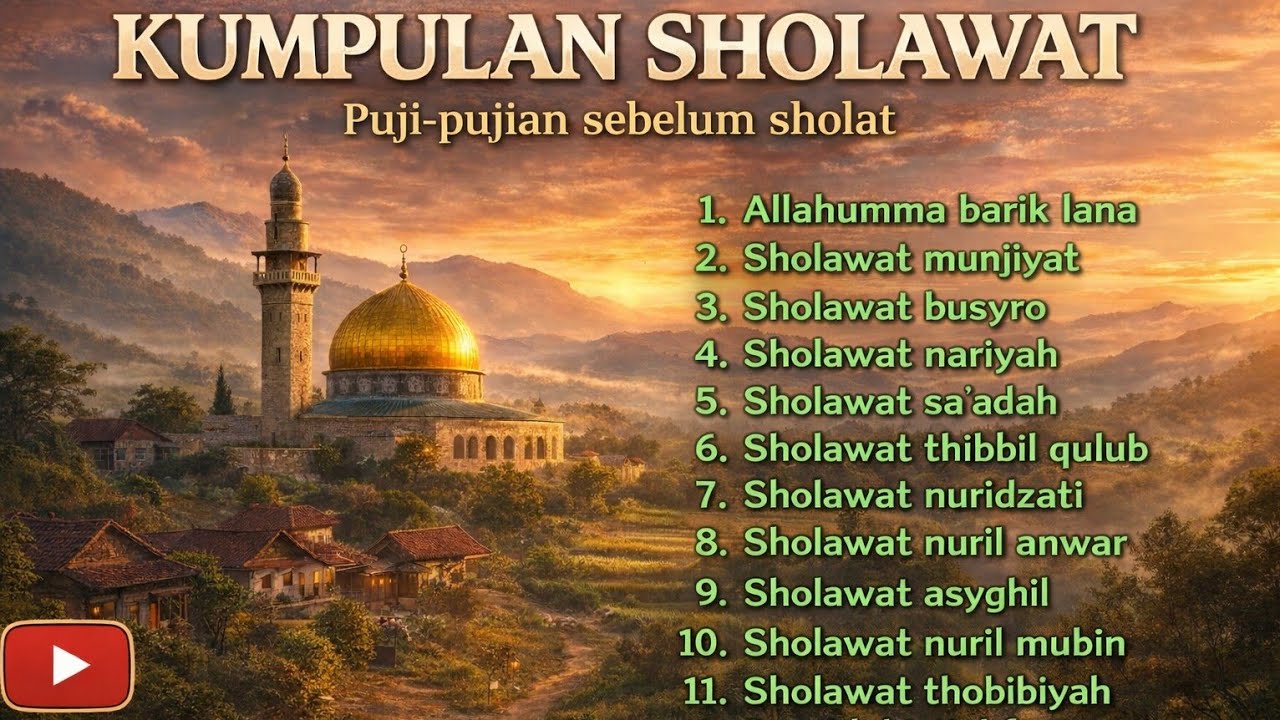 KUMPULAN SHOLAWAT POPULER PUJI-PUJIAN SEBELUM SHOLAT 