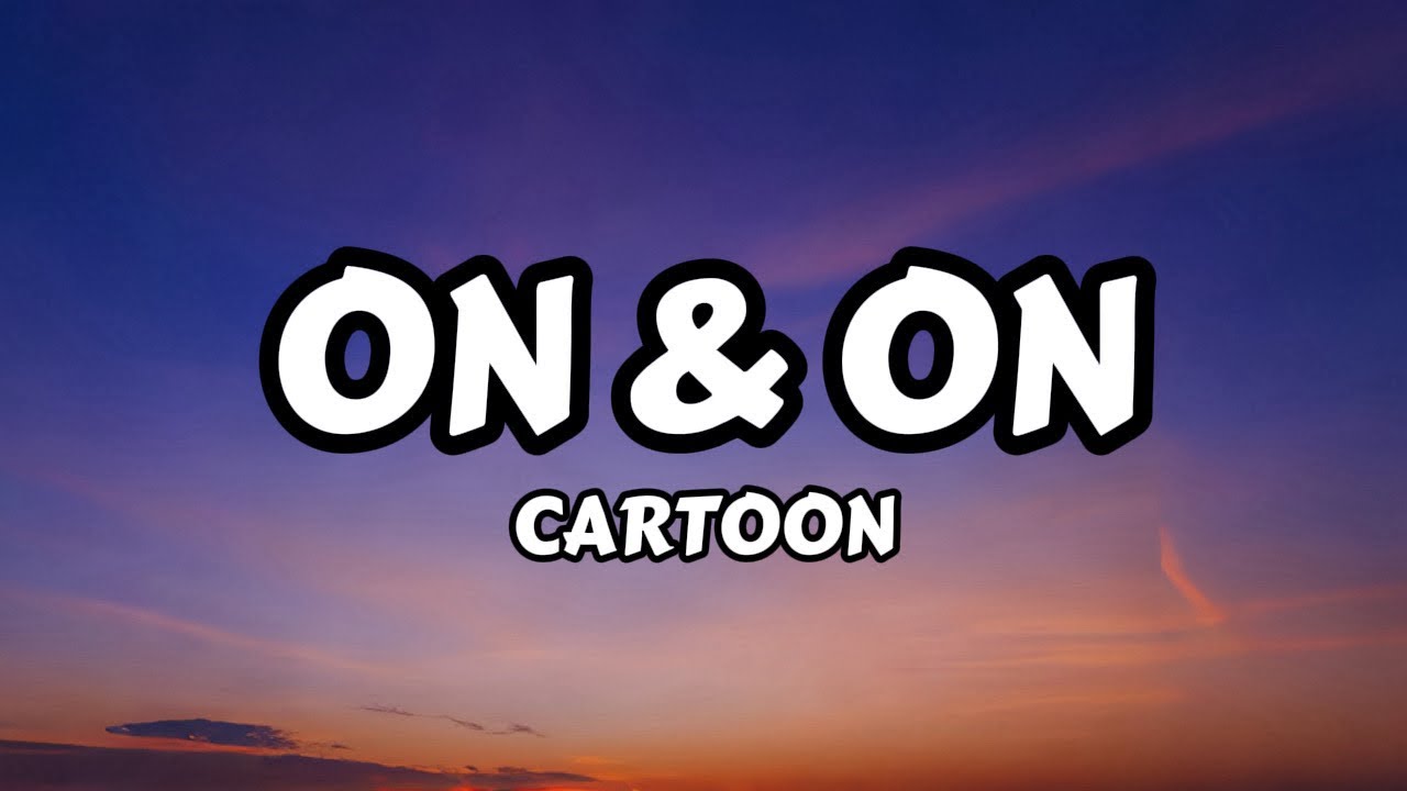 Cartoon, Jéja - On & On (lyrics) feat. Daniel Levi