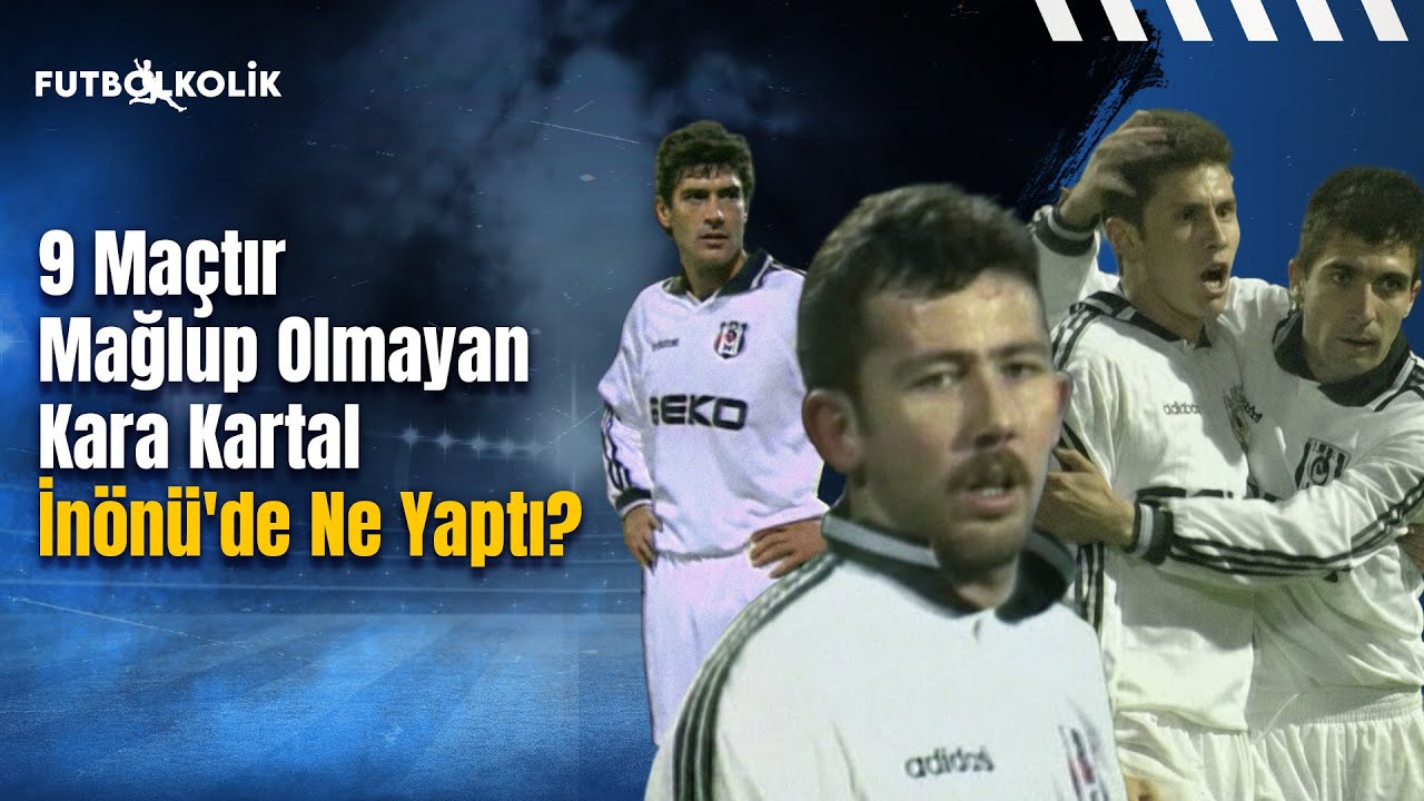 9 Maçtır Mağlup Olmayan Kara Kartal İnönü'de Ne Yaptı? Beşiktaş-Denizlispor 1996-97 Sezonu