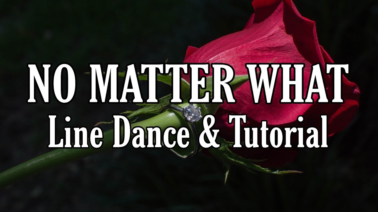 NO MATTER WHAT - Line Dance (Dance & Tutorial)