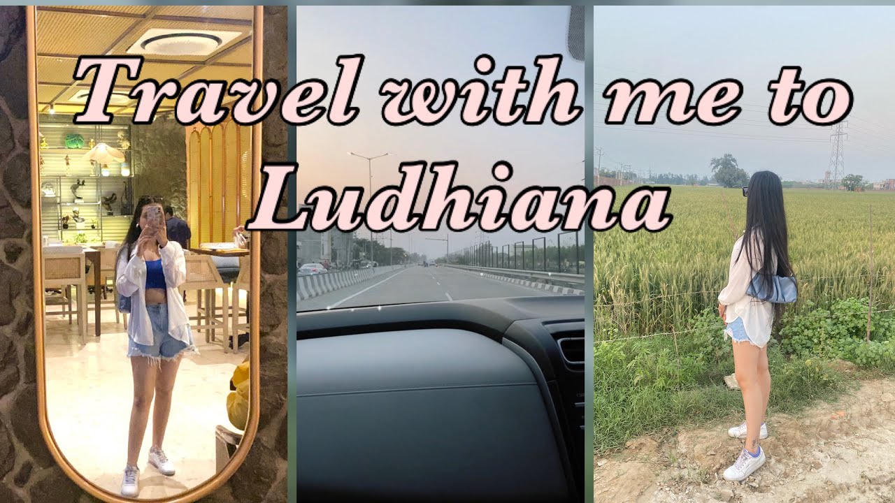 Travel vlog• LUDHIANA