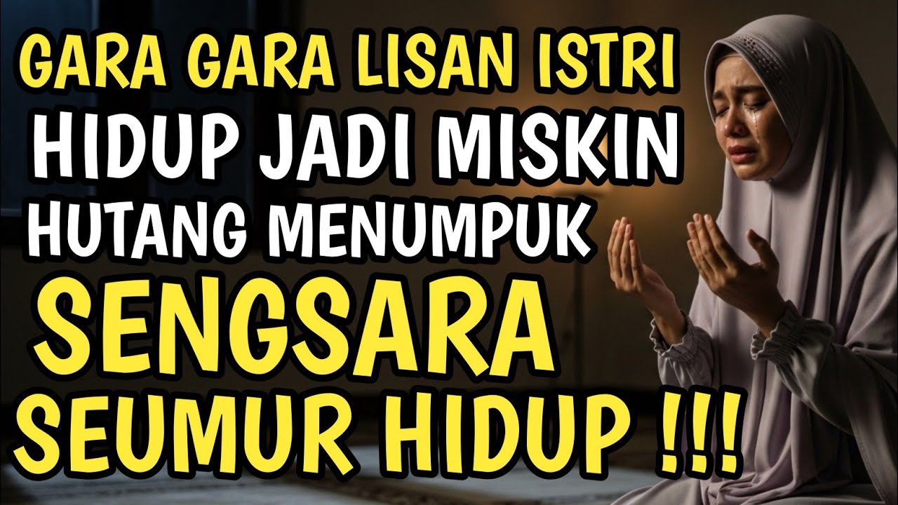PANTES MISKIN HUTANG TIDAK LUNAS LUNAS,TERNYATA 3 DOSA LISAN ISTRI INI YANG MENUTUP PINTU REZEKI