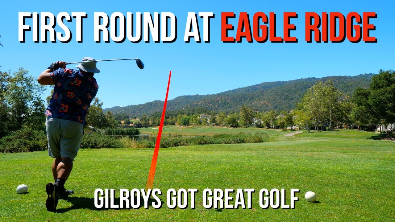Great Golf in Gilroy! (Eagle Ridge Golf Course) - 18 Hole by Hole Course Vlog