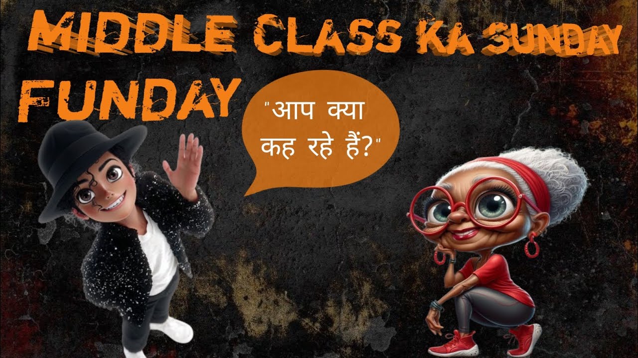 Middle class ka Sunday Funday!