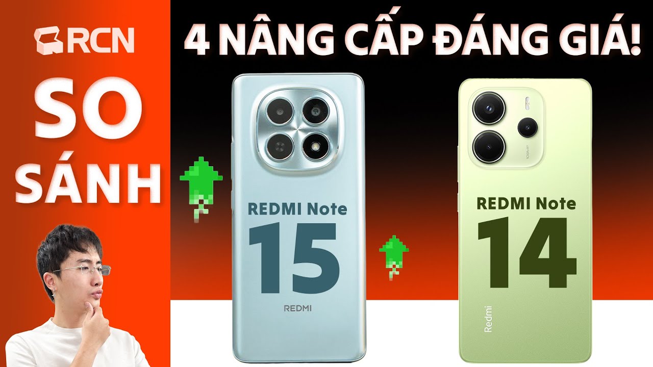 So sánh REDMI Note 15 vs REDMI Note 14: 4 nâng cấp đáng giá