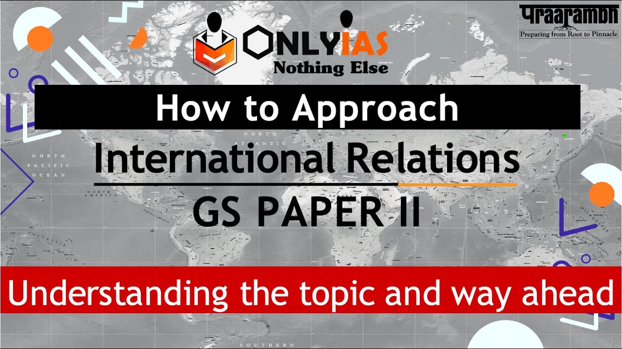 How to approach IR (International Relation)? | PYQs Analysis | GS2 | UPSC 2022