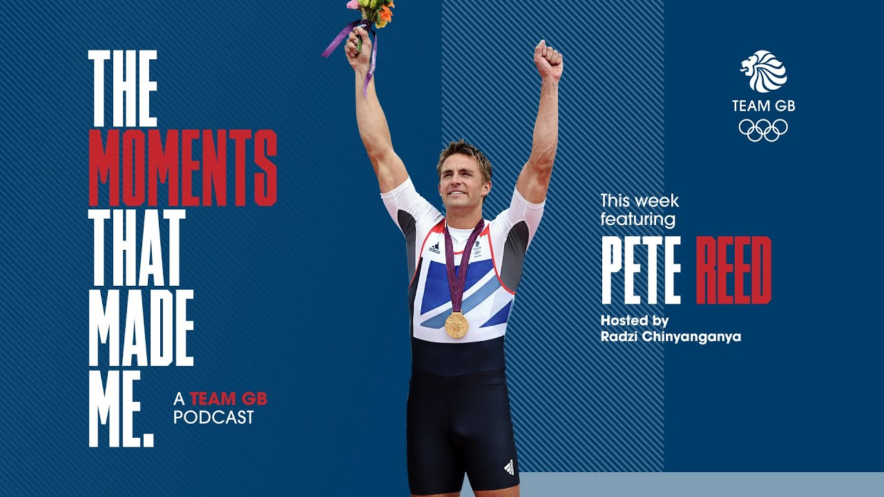 Episode 01. Pete Reed | The Moments That Made Me Podcast