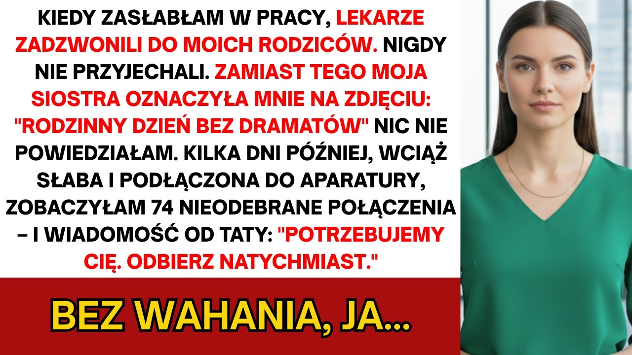 Gdy zemdlałam w pracy, lekarze zadzwonili do rodziców. Nie przyszli. Zamiast tego siostra...