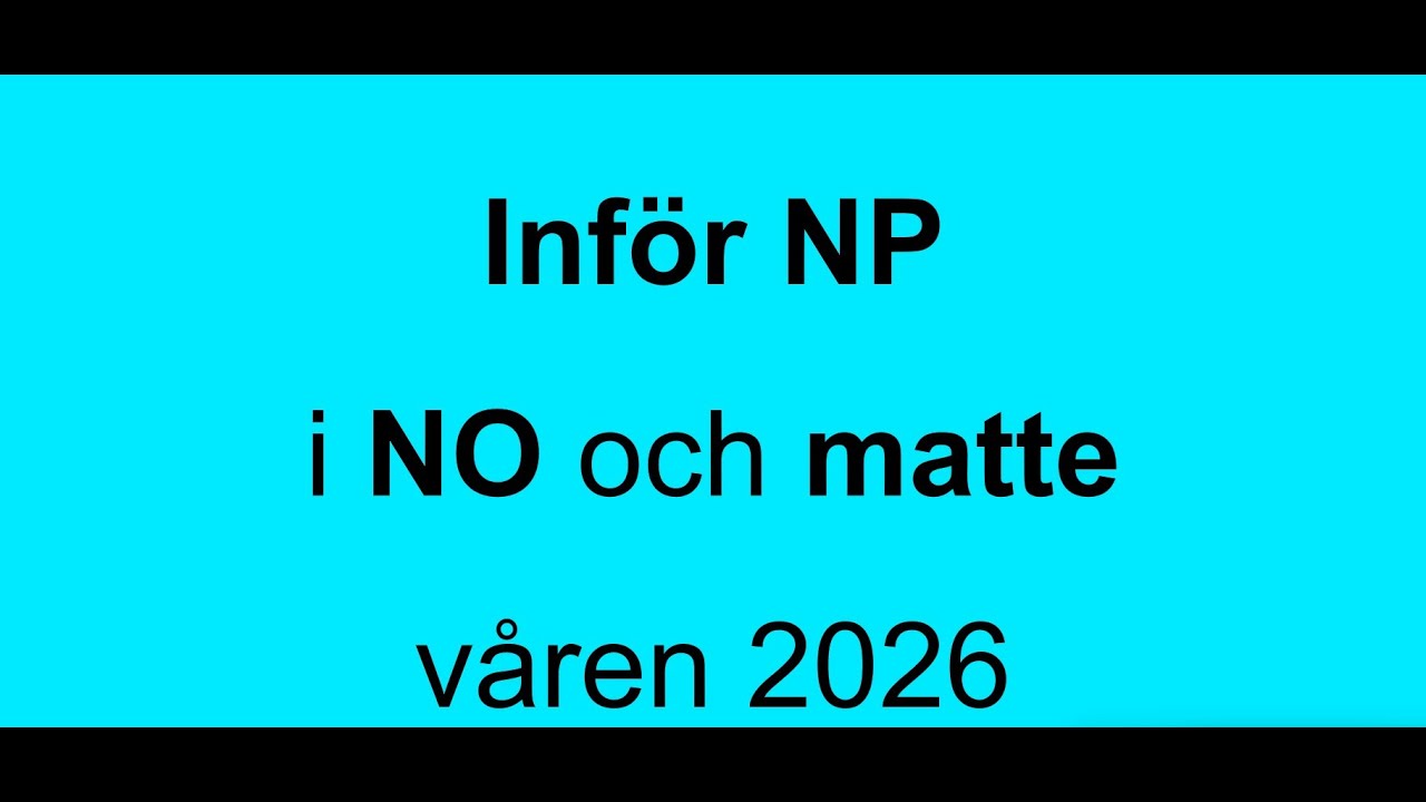 Inför NP NO och matte åk 9 vt 26