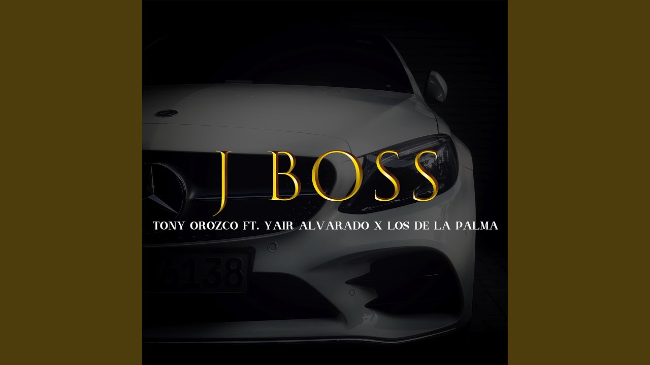 J Boss (feat. Tony Orozco & Los de la Palma)