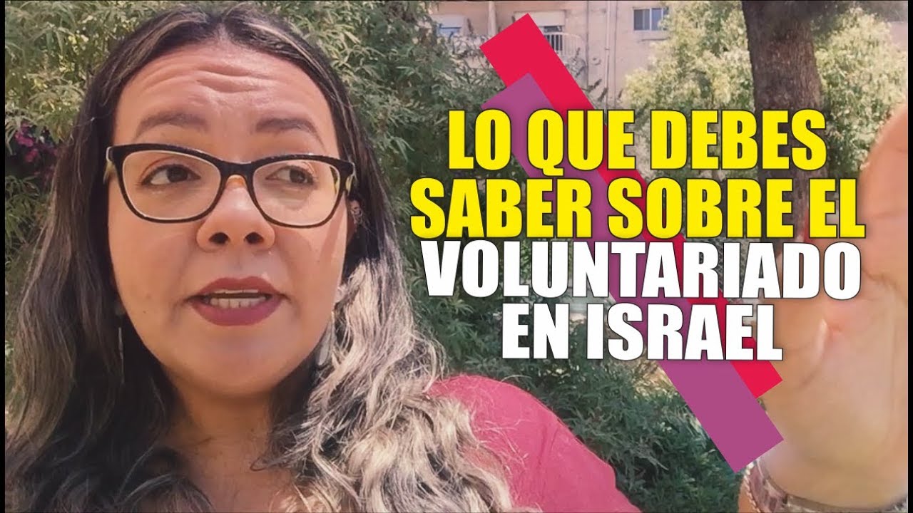 Todo Acerca de COMO hacer un VOLUNTARIADO en ISRAEL