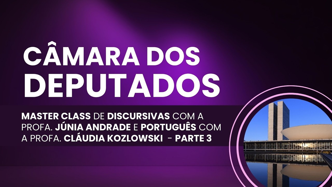 Master Class para a Câmara dos Deputados, dicas de discursivas  Português - parte 3