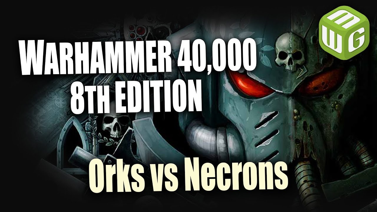 Orks vs Necrons Warhammer 40k 8th Edition Battle Report Ep 131
