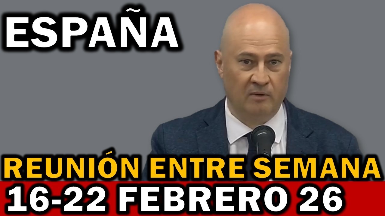 Reunión Vida y Ministerio Cristianos 16-22 febrero 2026 ESPAÑA (Reunión de Esta Semana)