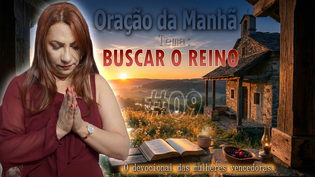 ORAÇÃO DA MANHÃ - 09 DE MARÇO 