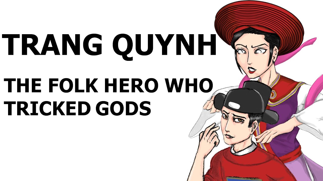 Trang Quynh: The Vietnamese Folk Hero Who Tricked Gods