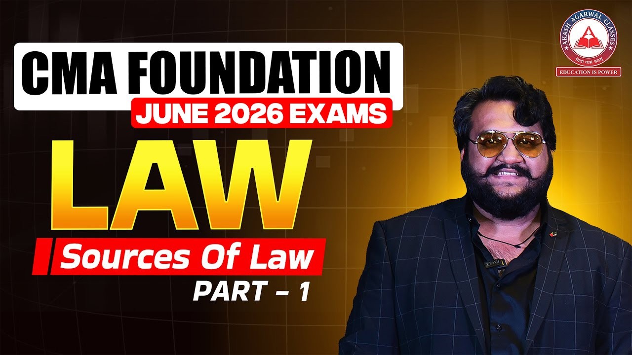 CMA Foundation | LAW - Sources Of Law Part 1 | Dec 2025 & June 2026