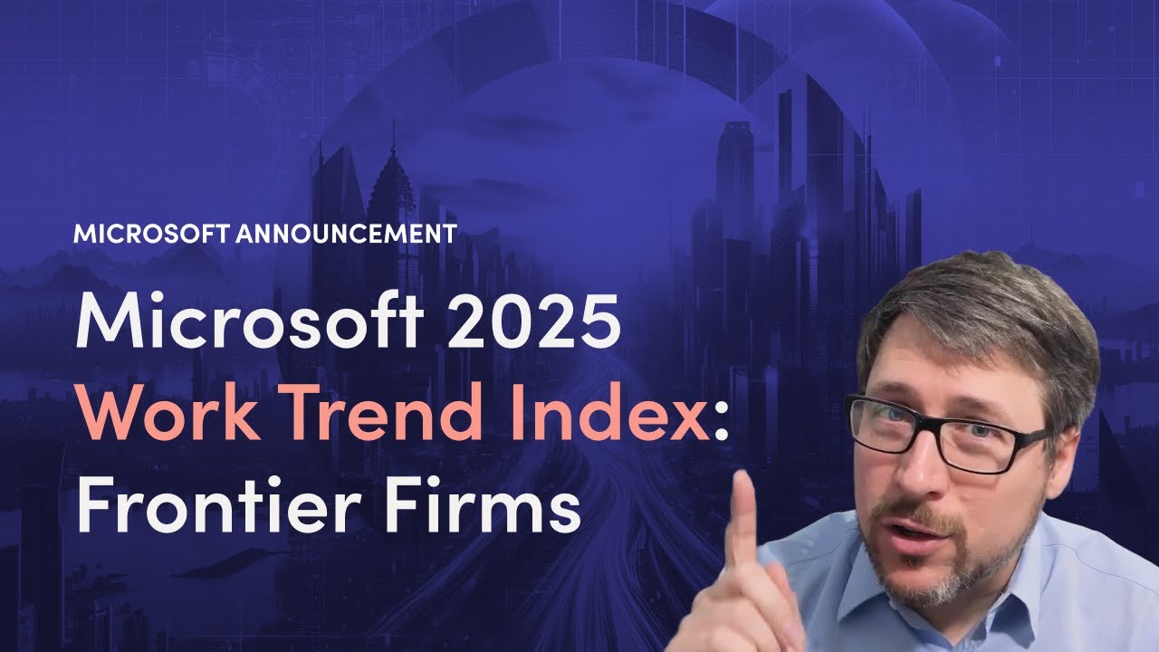 Insider Takeaways | Microsoft's 2025 Work Trend Index