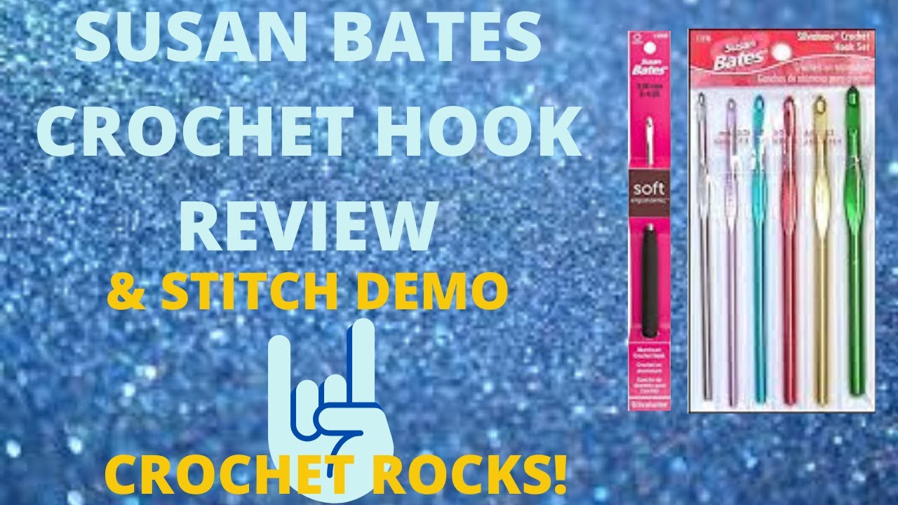 Hook Talk No 5 Susan Bates Crochet Hook Review & Stitch Demo | Crochet Rocks