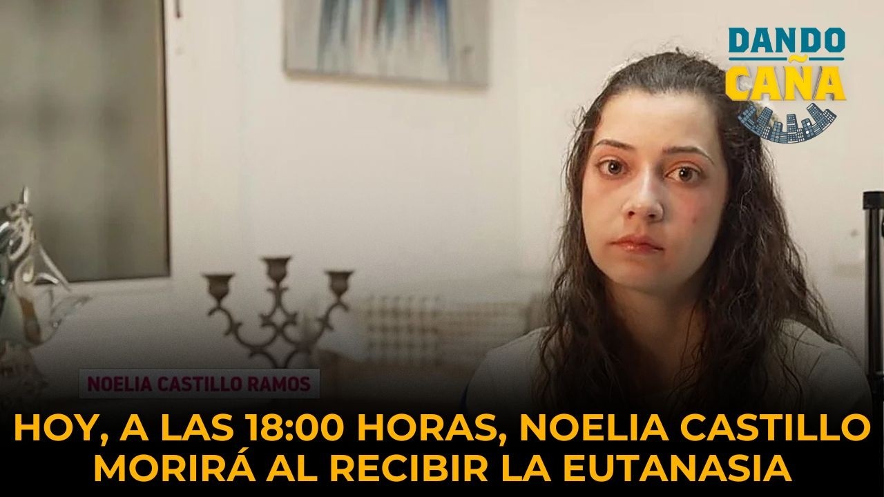 Hoy, a las 18:00 horas, Noelia Castillo morir&aacute; al recibir la eutanasia
