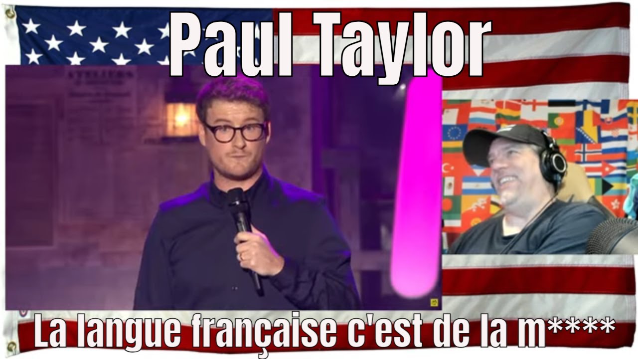 Paul Taylor - La langue fran&ccedil;aise c'est de la m**** - REACTION