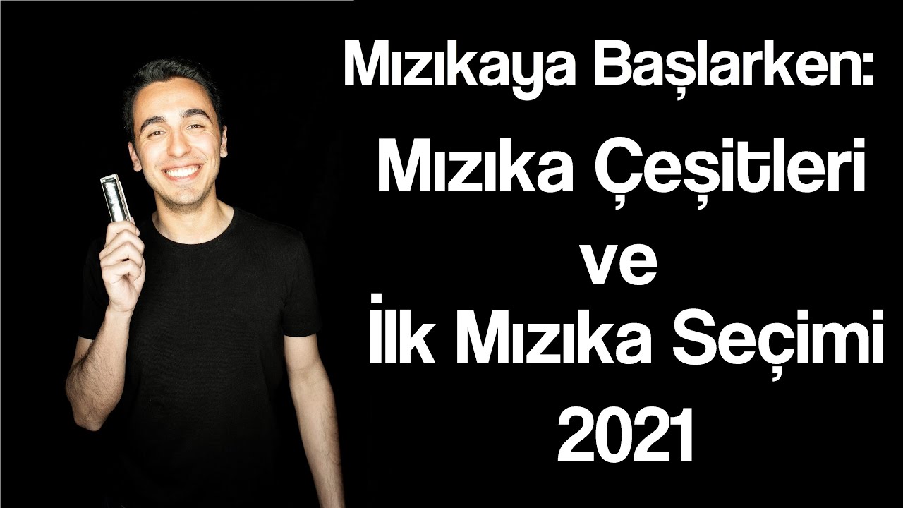 Mızıka Çeşitleri ve İlk Mızıka Seçimi - 2021