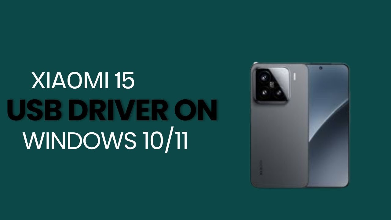 Xiaomi 15 USB Driver on Windows 10/11 Free Download