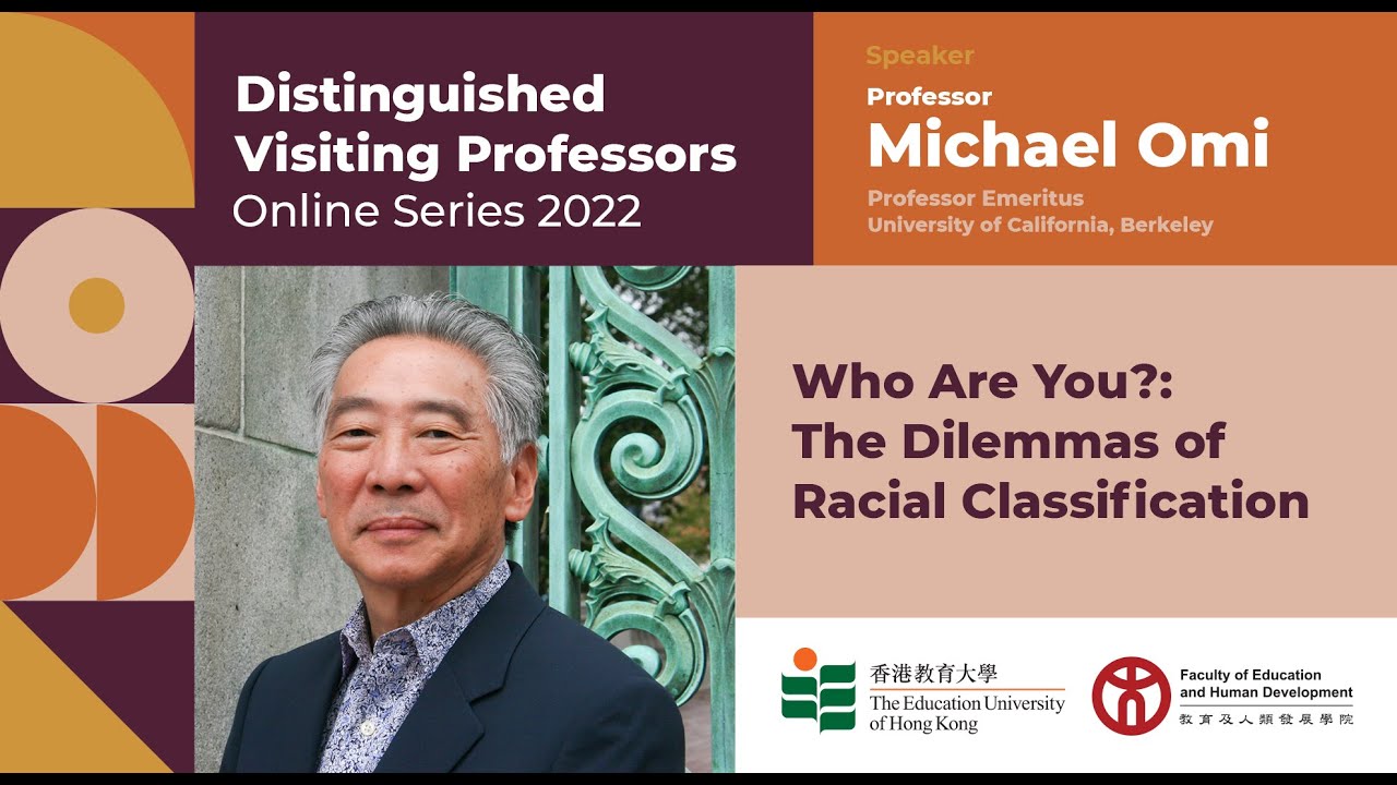 Lecture 1: Who Are You?:  The Dilemmas of Racial Classification | DVP 2022 | EdUHK