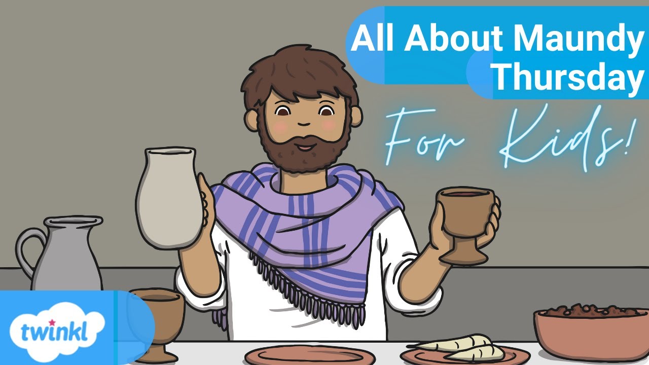 What is Maundy Thursday? | Holy Thursday Explained for Kids!