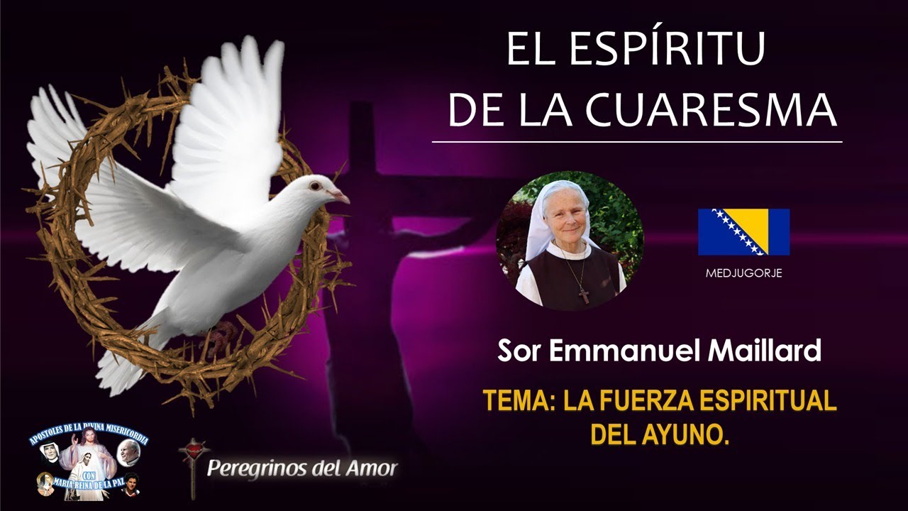 La Fuerza Espiritual del Ayuno por Sor Emmanuel Maillard, Medjugorje. 28 Febrero 2021
