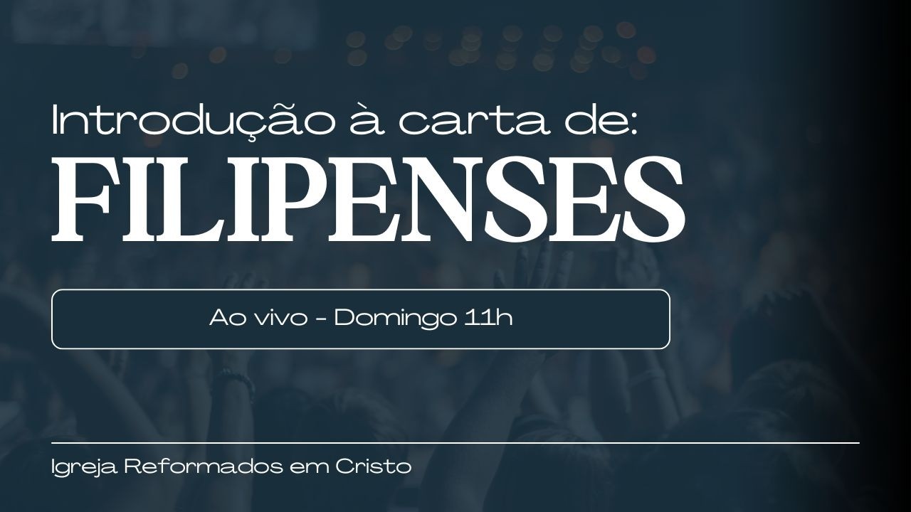 Introdução - Carta de Filipenses / Culto [15/02/2026]