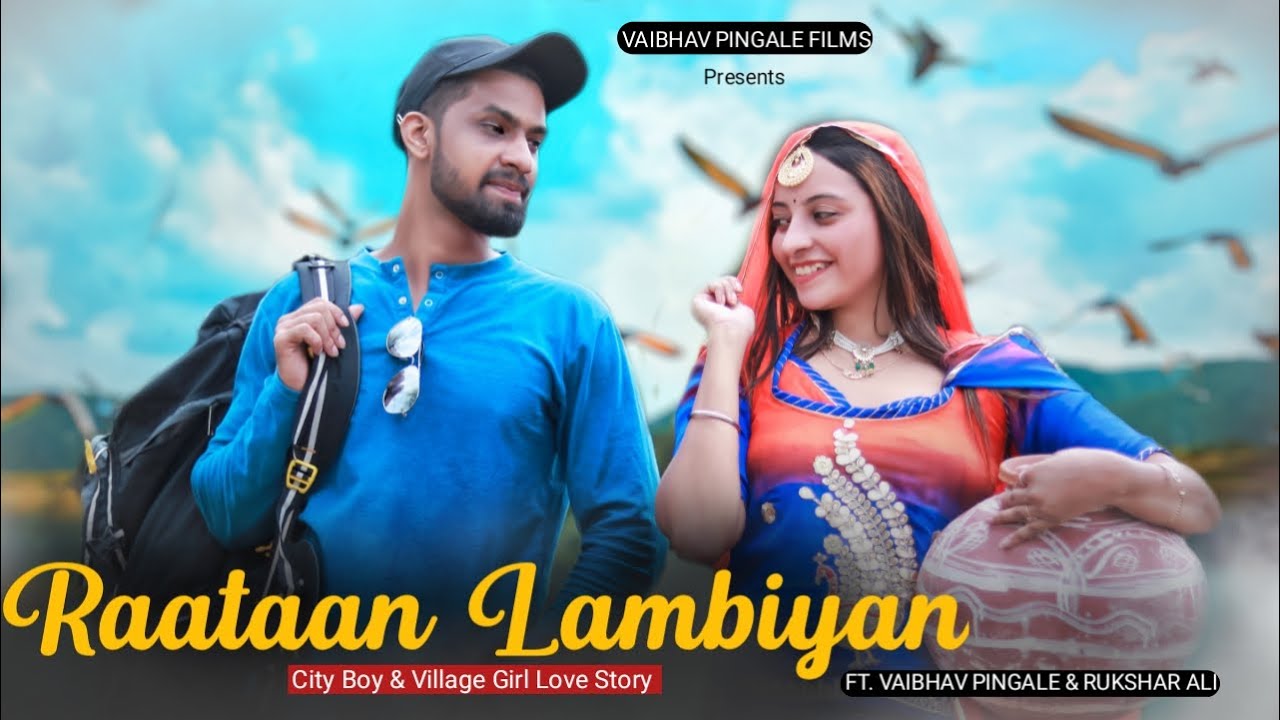Raatan Lambiyan | City Boy & Village Girl Love Story | Ft.Vaibhav & Rukshar | Jubin Nautiyal | Asees
