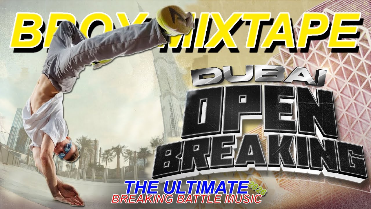 Dubai Open Breaking 🏆 2025 Ultimate World Breaking Battle Mixtape