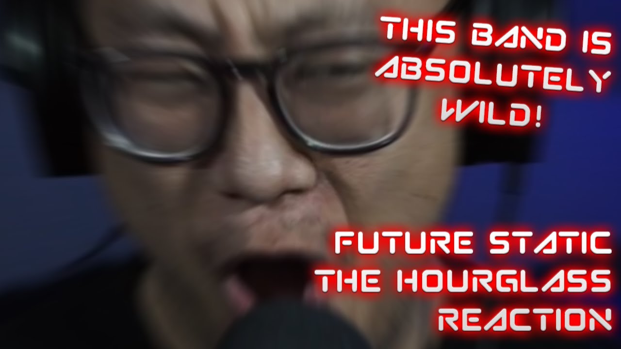 Future Static - The Hourglass - Reaction/Review!