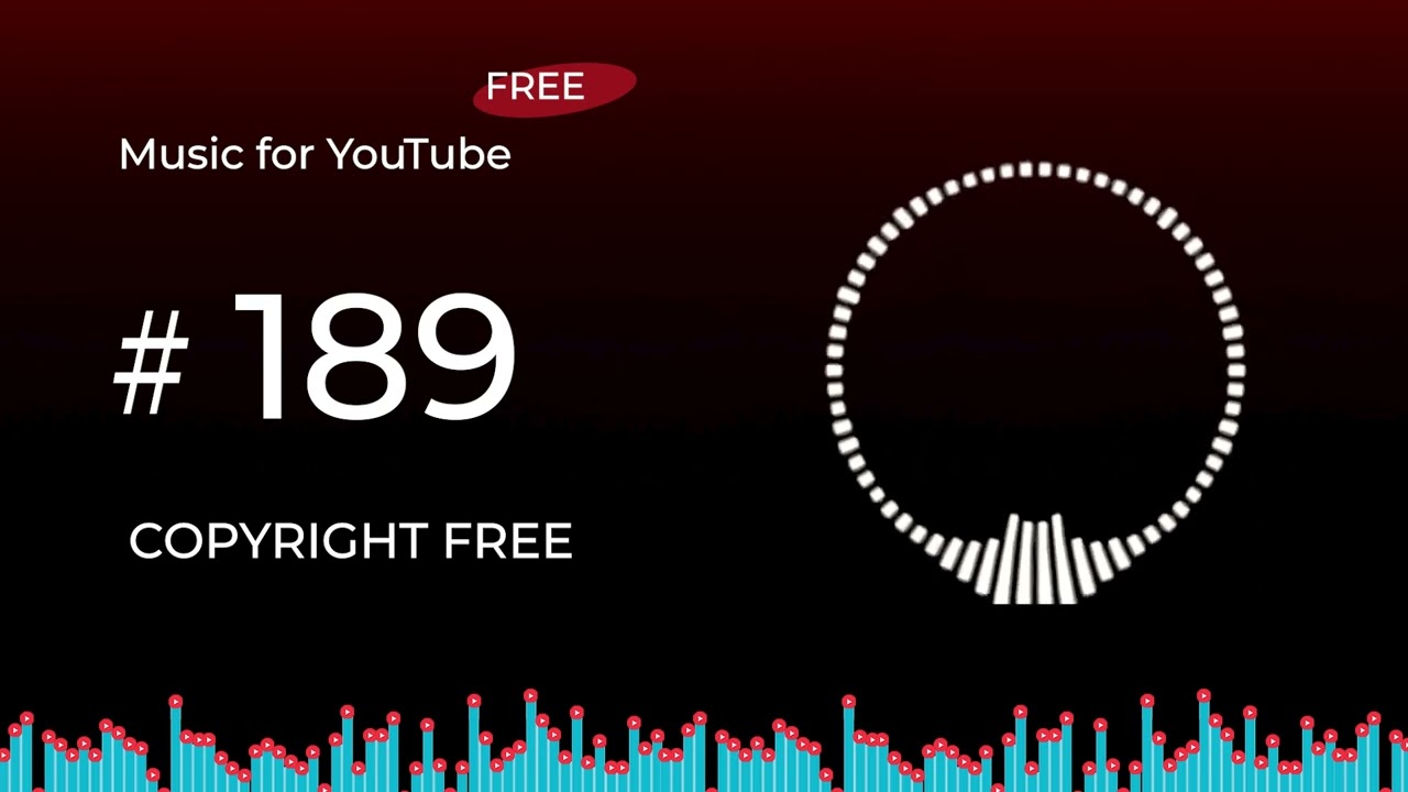 Best Copyright Free Music for YouTube Videos #189