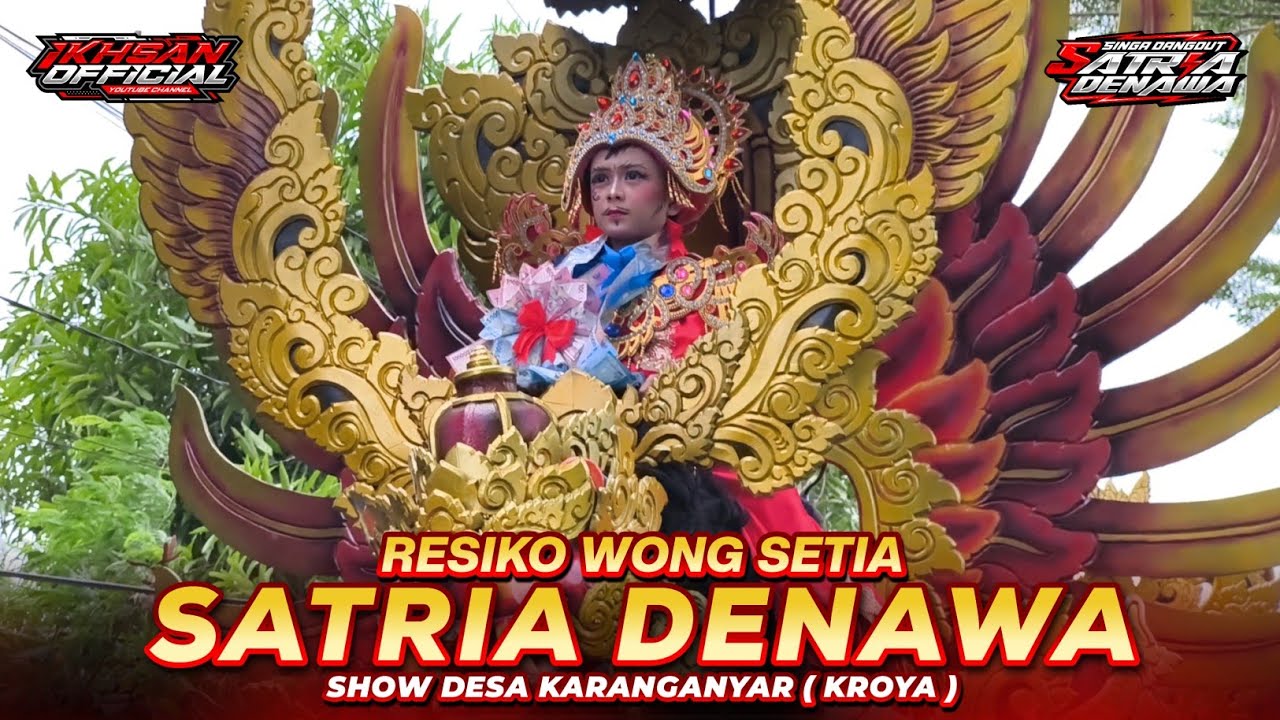 RESIKO WONG SETIA - SATRIA DENAWA - DESA KARANGANYAR (KROYA)PANGURAGAN 2026