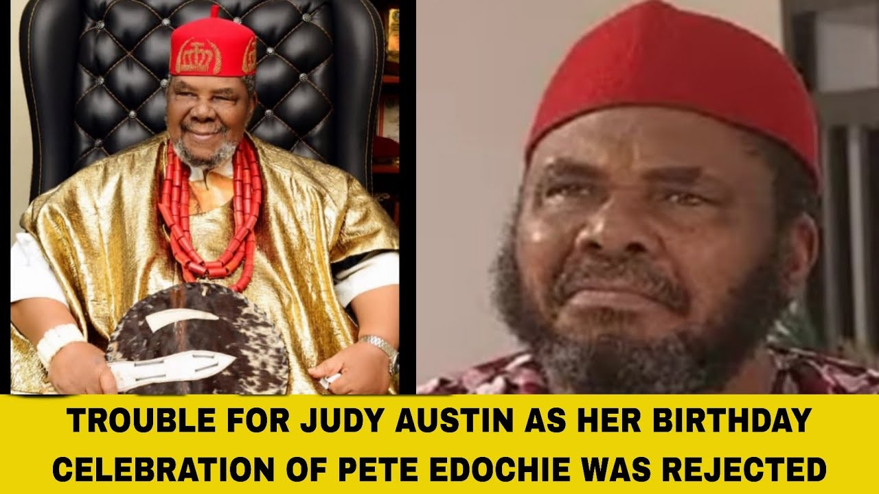 TROUBLE FOR JUDY AUSTIN AS HER BIRTHDAY CELEBRATION OF PETE EDOCHIE WAS REJECTED
