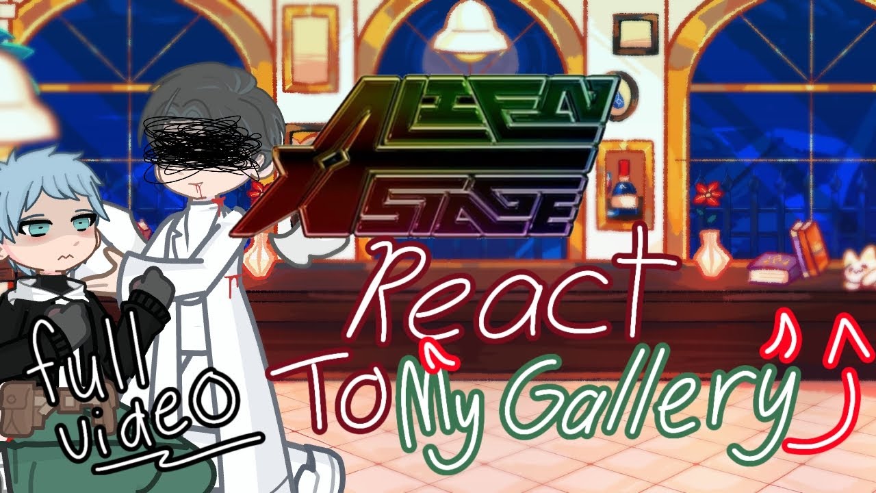 Alien stage react to my gallery || the end || that's it ok. || ×0.5