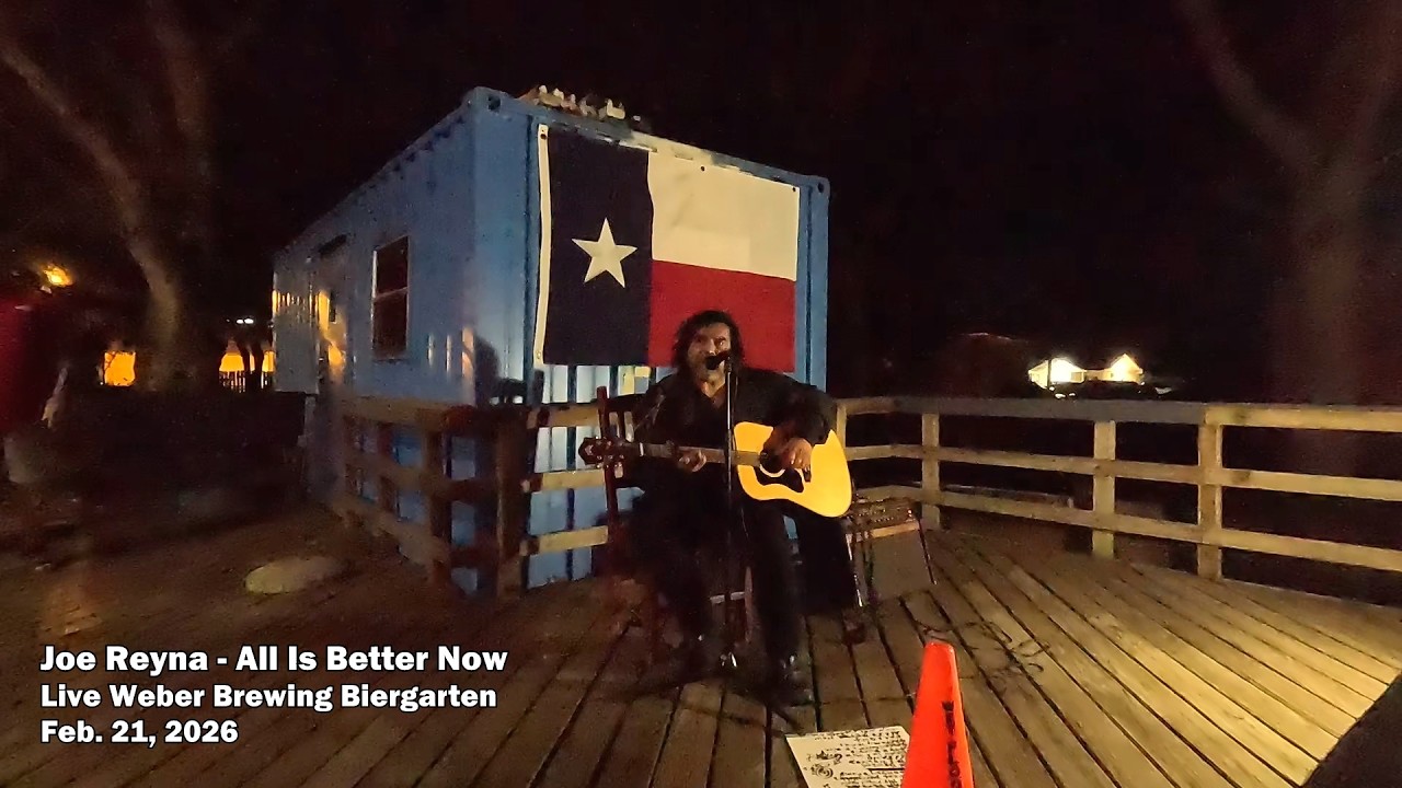 Joe Reyna - All Is Better Now - Live Weber Brewing Biergarten - Feb. 21, 2026