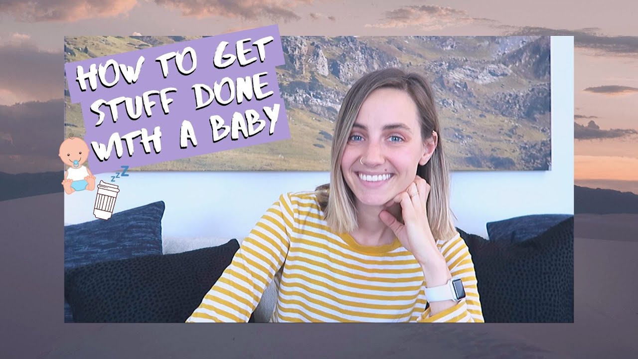 How to Get Stuff Done With a Baby