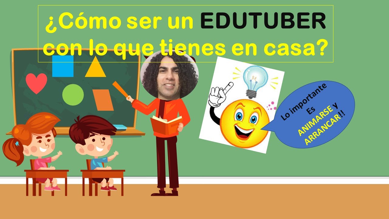 C&oacute;mo ser un EDUTUBER con lo que tienes en casa