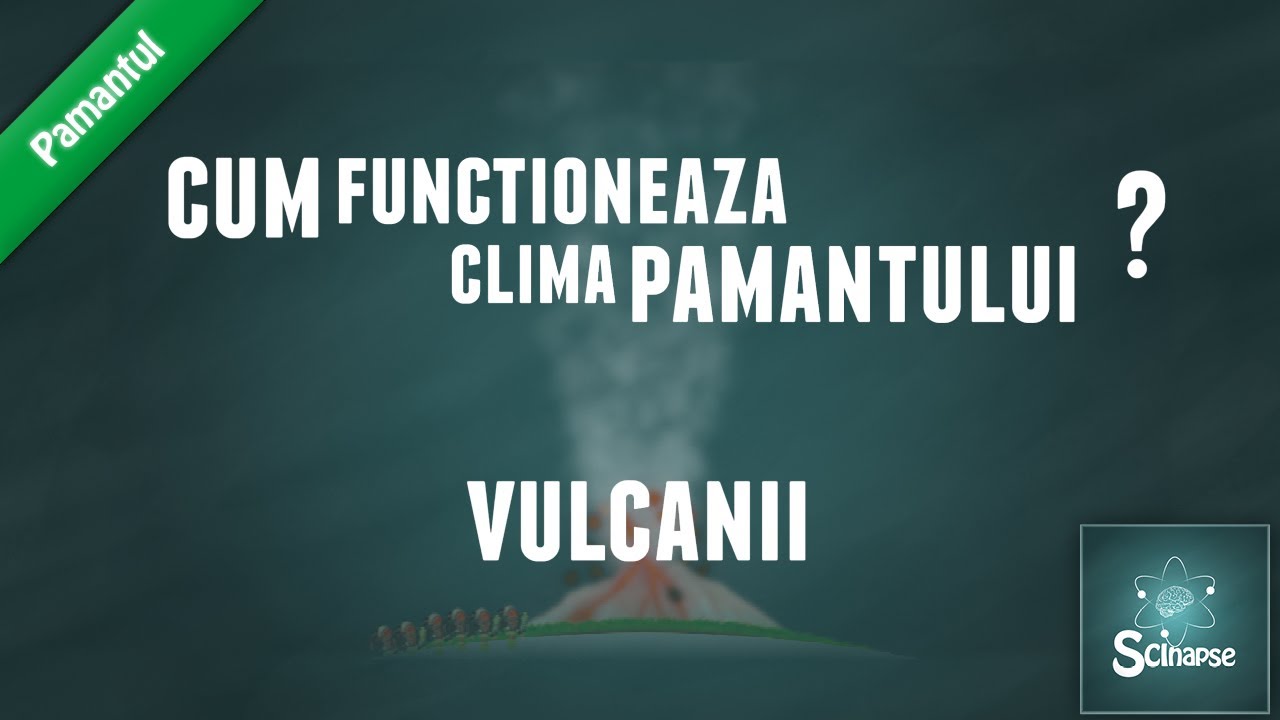Cum Functioneaza Clima Pamantului ? Partea 5 - Vulcanii