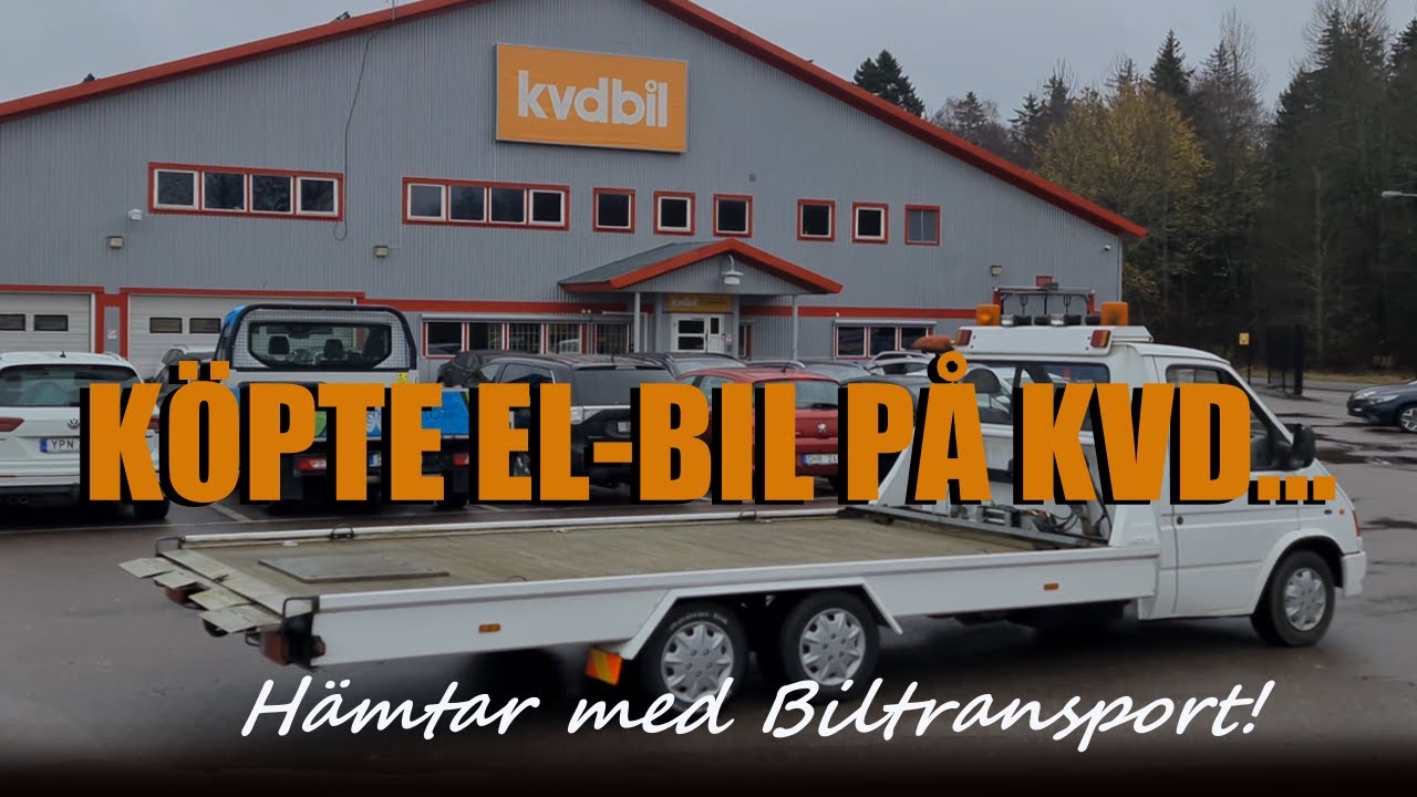 K&ouml;pte EL-Bil p&aring; KVD... | H&auml;mtar med Biltransport
