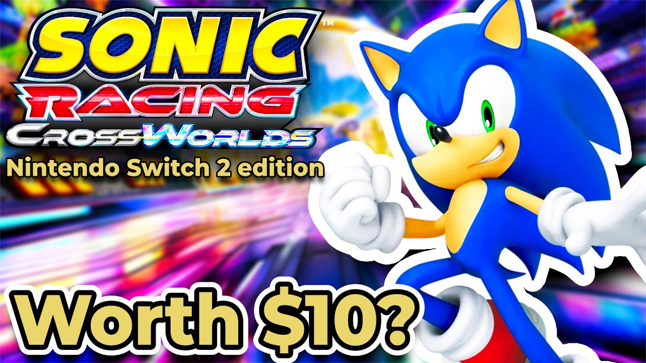 Is The Sonic Racing CrossWorlds Switch 2 Edition Worth It?